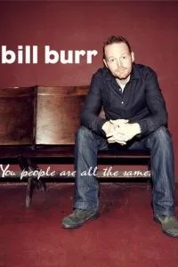 Билл Бёрр: Все вы, люди, одинаковые (2012)