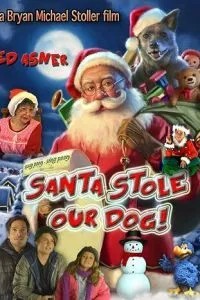 Santa Stole Our Dog: A Merry Doggone Christmas! (2017)