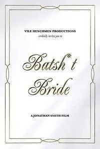 Batsh*t Bride (2019) Batsh*t Bride (2019)