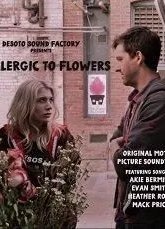 Allergic to Flowers (2017)