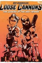 Cop Chronicles: Loose Cannons: The Legend of the Haj-Mirage (2018)