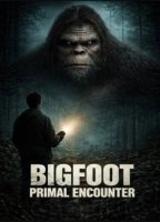 Bigfoot: Primal Encounter (2025)