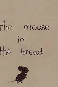 The Mouse in The Bread (2018)