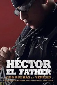 Héctor el Father: Conocerás la Verdad (2018)